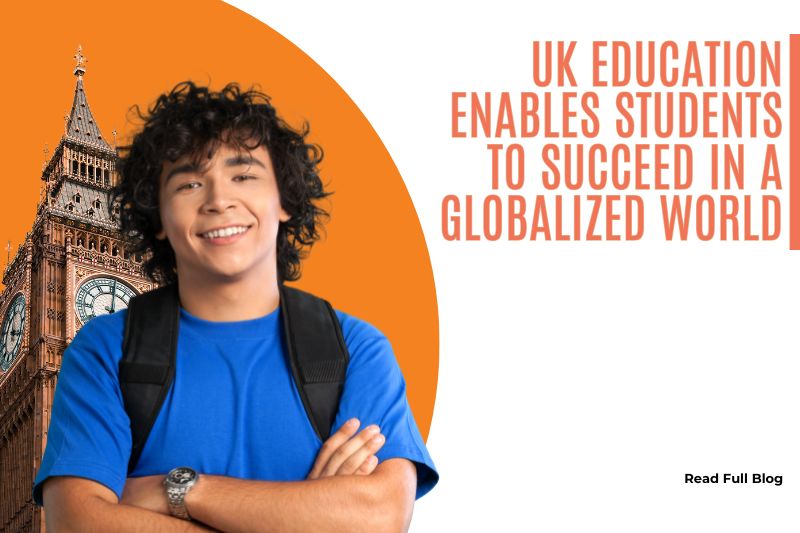 UK Education Enables Students to Succeed in a Globalized World